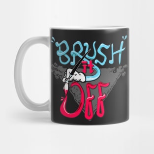 Brush it off Mug